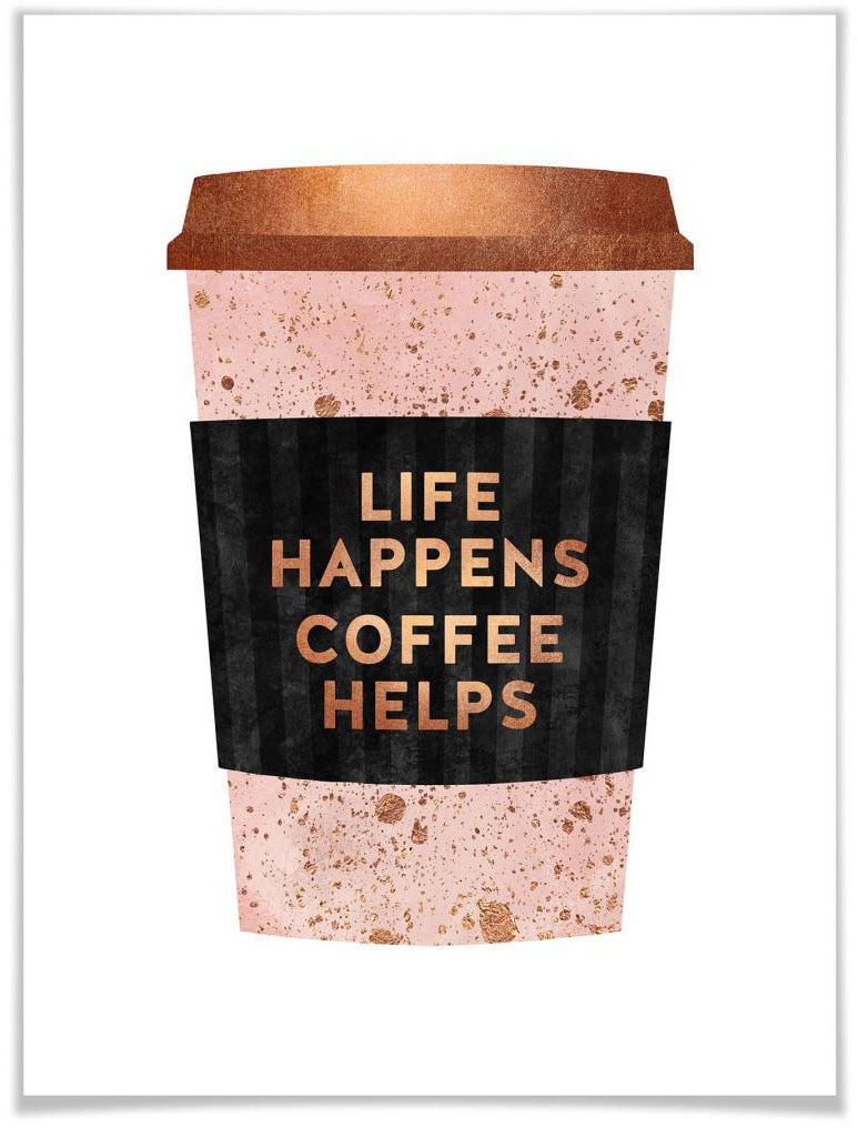 Wall-Art Poster »Life happens Coffee helps«, Schriftzug, (1 St.) von Wall-Art