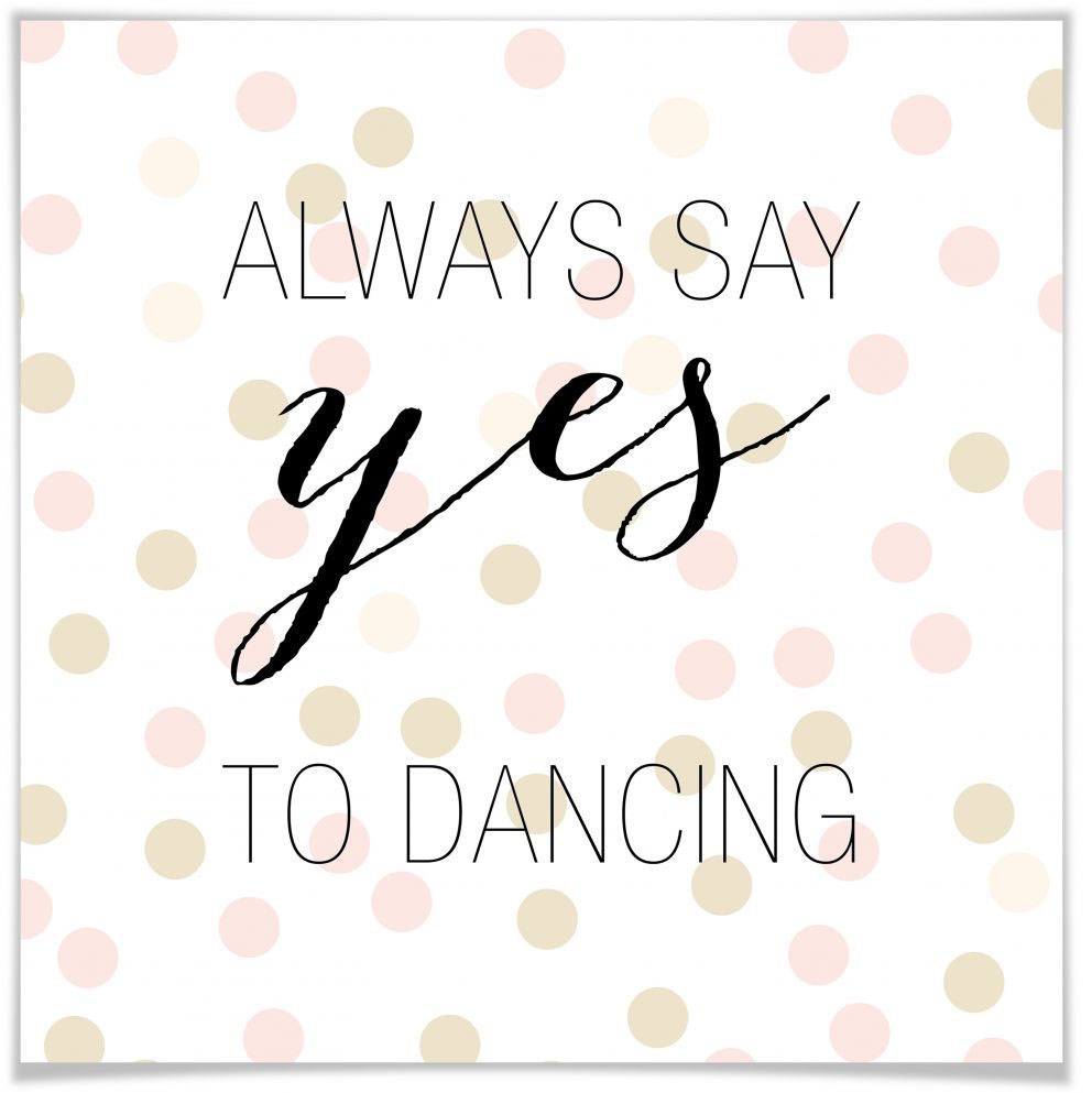 Wall-Art Poster »yes to dancing«, Schriftzug, (1 St.) von Wall-Art