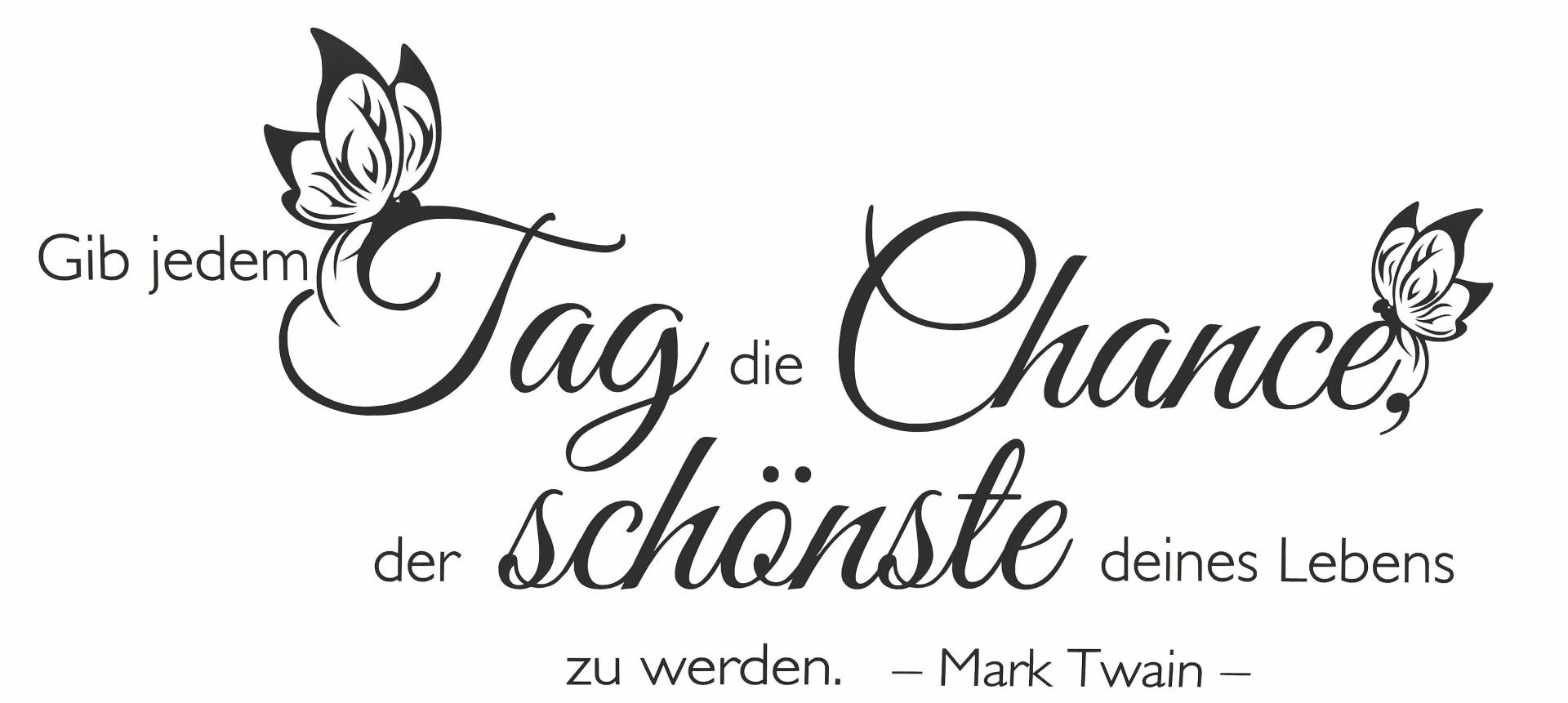 Wall-Art Wandtattoo »Schriftzug Gib jedem Tag die Chance« von Wall-Art