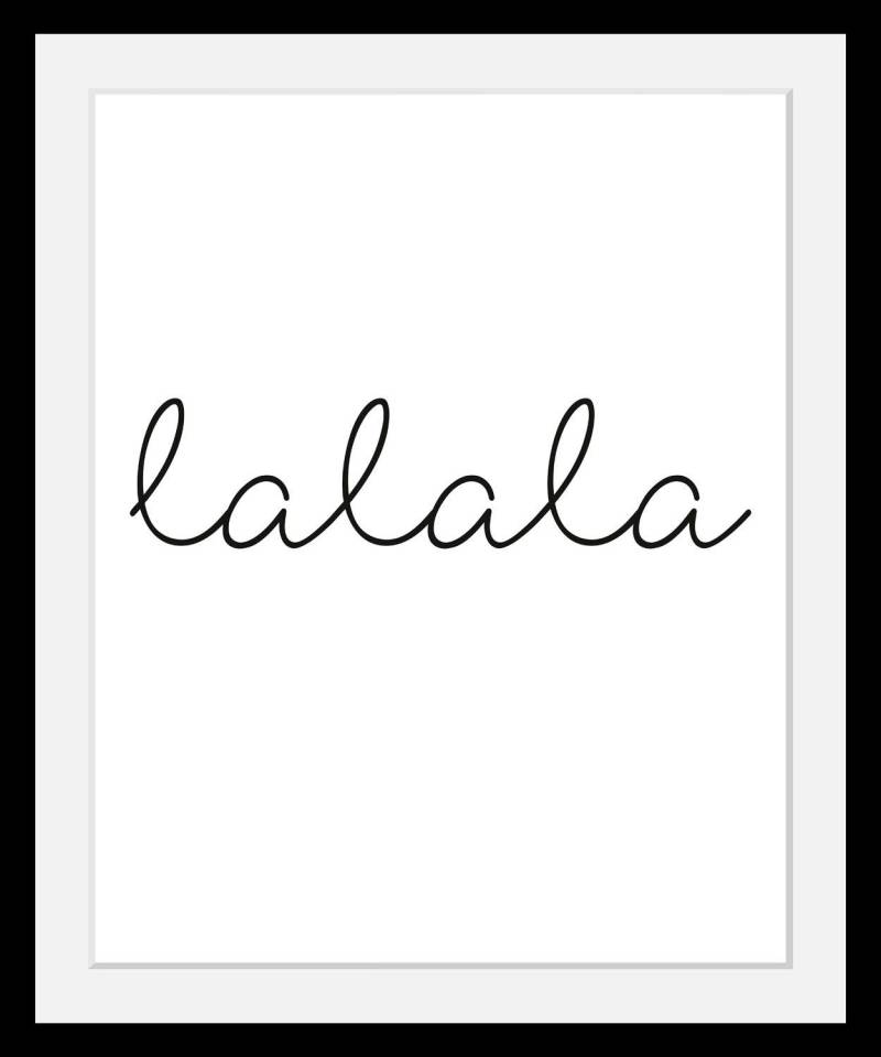 queence Bild »lalala«, Schwarz-Weiss-Schriftzug-Motivationsbilder-Humor, HD Premium Poster-Druck inkl. Holzrahmen von queence
