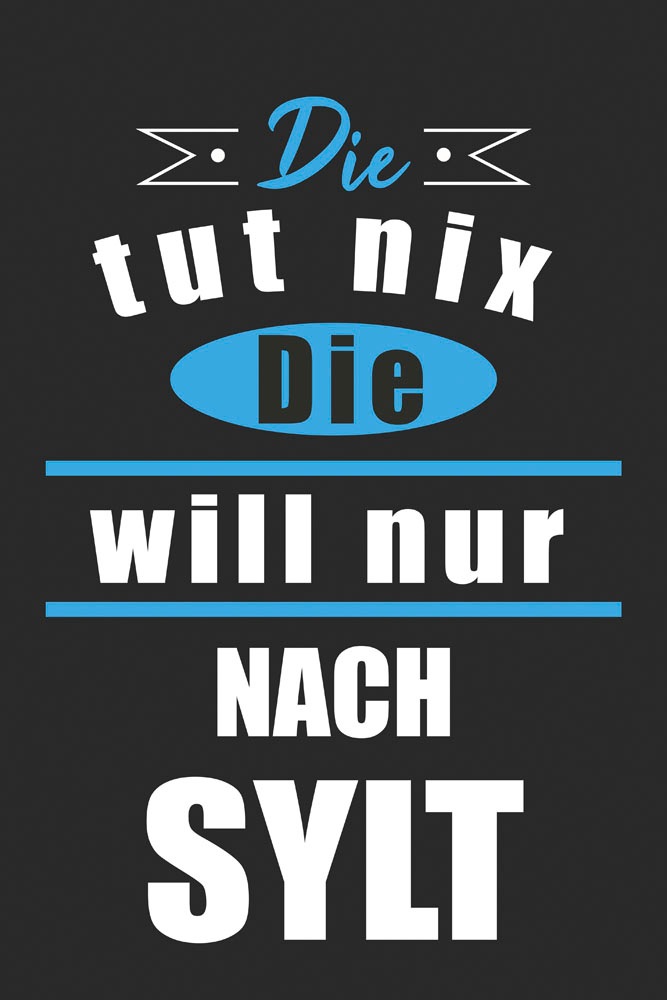 queence Metallbild »Die tut nix«, Schriftzüge-Schriftzug-Sprüche-Sprüche & Texte, (1 St.), Stahlschild, Blechschild, Sprüche, Texte, witzig, Fernweh, Sylt von queence